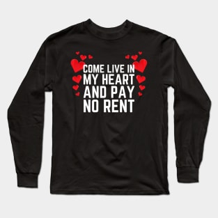 Come Live In My Heart And Pay No Rent Long Sleeve T-Shirt